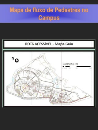 Mapa de fluxo de Pedestres no
           Campus
 