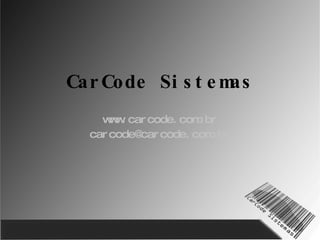 CarCode Sistemas www.carcode.com.br [email_address] 