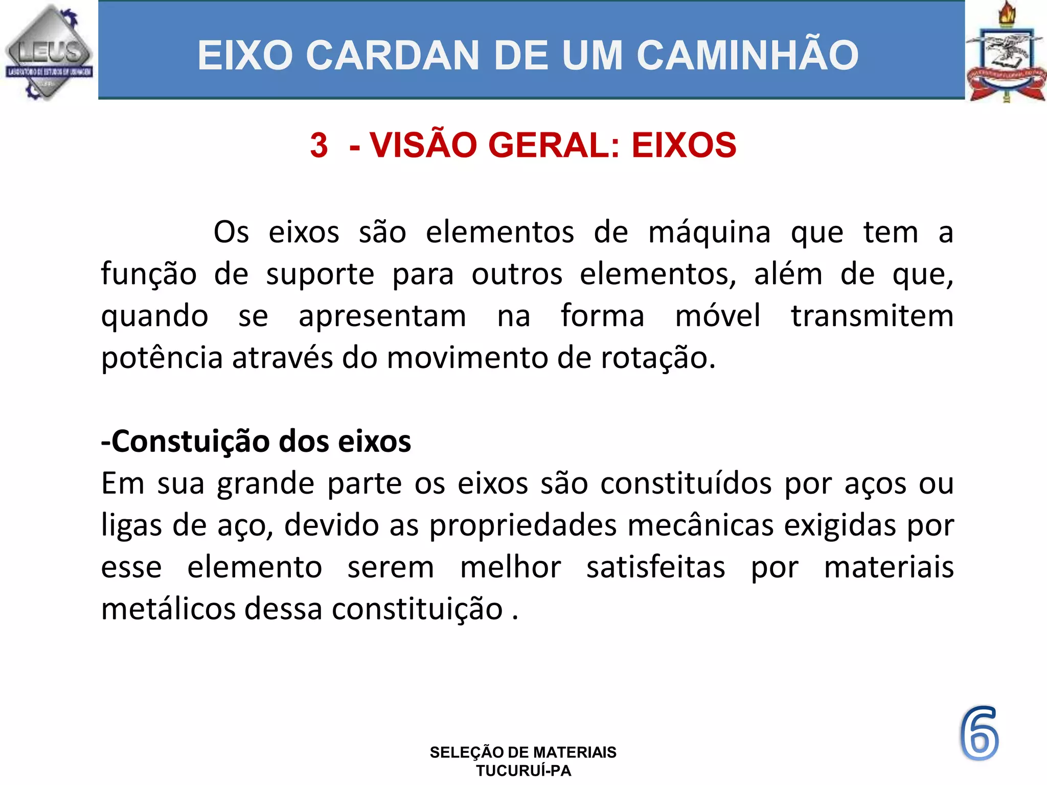 SELEÇÃO DE MATERIAIS - EIXO CARDAN DE UM CAMINHÃO | PPTX