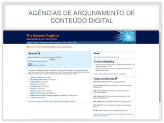 AGÊNCIAS DE ARQUIVAMENTO DE
CONTEÚDO DIGITAL
 