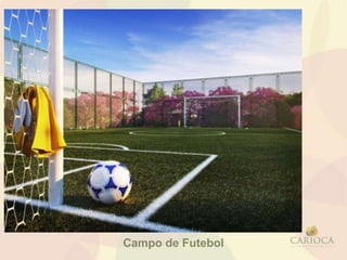 Campo de Futebol
 