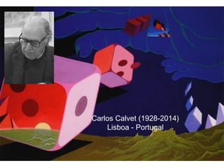 Carlos Calvet (1928-2014)
Lisboa - Portugal
 