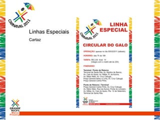 Linhas Especiais
           Cartaz




 Marca
Presença
 