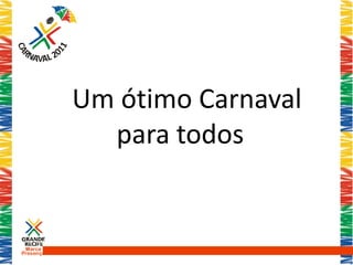 Um ótimo Carnaval
             para todos


 Marca
Presença
 