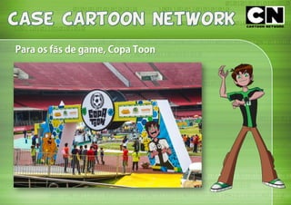 Para os fãs de game, Copa Toon
 