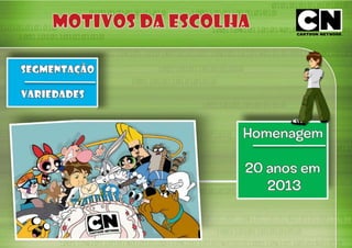 Em 2004, a Cartoon Network conseguiu transmitir uma propaganda sua dentro  da programação da Nickelodeon através de anúncios locais não monitorados.  Lite- ralmente, ela invadiu o sinal da sua concorrente. - iFunny Brazil