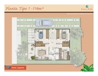 Planta Tipo 1 -114m²
                       Material preliminar sujeito a alterações sem aviso prévio




   Pavto. Superior
 
