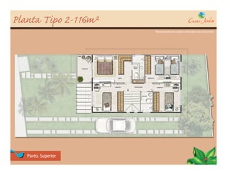 Planta Tipo 2-116m²
                      Material preliminar sujeito a alterações sem aviso prévio




   Pavto. Superior
 