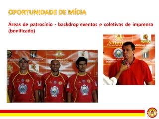 Áreas de patrocínio - backdrop eventos e coletivas de imprensa
(bonificado)

 