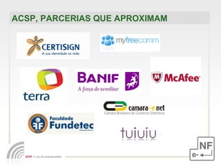 ACSP, PARCERIAS QUE APROXIMAM  