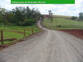 Adequação de Estradas Rurais
 