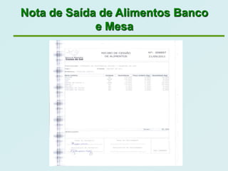 Nota de Saída de Alimentos Banco
             e Mesa
 