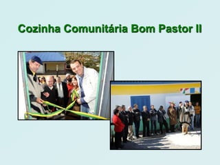 Cozinha Comunitária Bom Pastor II
 