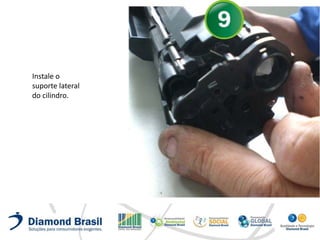 Instale o
suporte lateral
do cilindro.
 