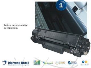 Retire o cartucho original
da impressora.
 