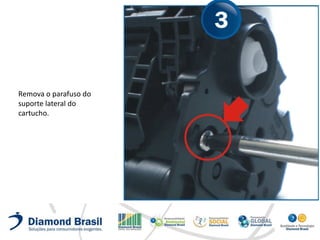 Remova o parafuso do
suporte lateral do
cartucho.
 