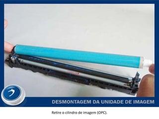 Retire o cilindro de imagem (OPC).
 