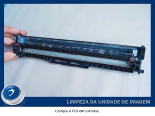 Coloque o PCR em sua base.
 