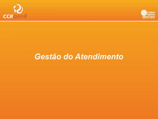 Gestão do Atendimento
 