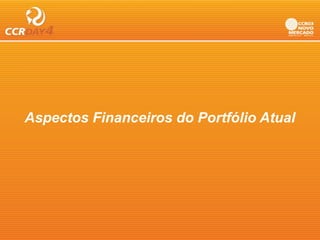 Aspectos Financeiros do Portfólio Atual
 