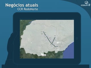 Negócios atuais
     CCR RodoNorte
 