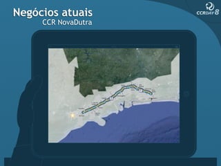 Negócios atuais
     CCR NovaDutra
 