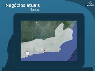 Negócios atuais
          Barcas
 