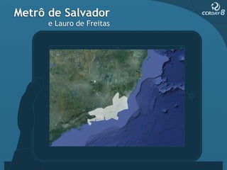 Metrô de Salvador
      e Lauro de Freitas
 