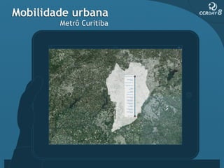 Mobilidade urbana
        Metrô Curitiba




                         Curitiba
 