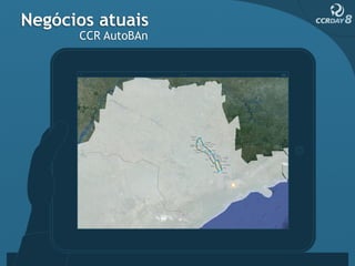 Negócios atuais
      CCR AutoBAn
 