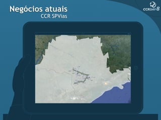 Negócios atuais
        CCR SPVias
 
