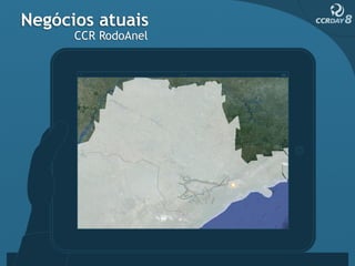 Negócios atuais
      CCR RodoAnel
 