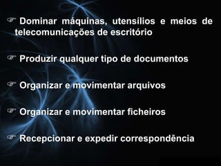 Dominar máquinas, utensílios e meios de telecomunicações de escritório