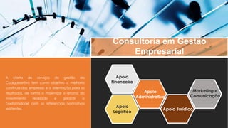 Consultoria em Gestão
Empresarial
A oferta de serviços de gestão da
Codigassertivo tem como objetivo a melhoria
contínua d...