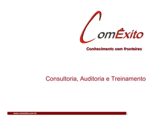 Conhecimento sem fronteiras

Consultoria, Auditoria e Treinamento

www.comexito.com.br

Rima

 