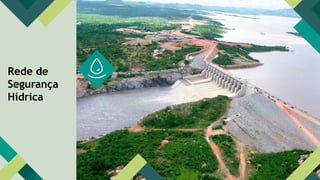 Rede de
Segurança
Hídrica
 