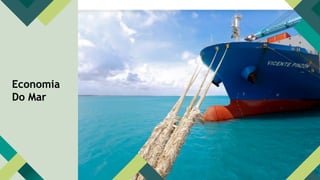 Economia
Do Mar
 
