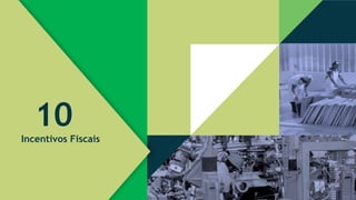 10
Incentivos Fiscais
 