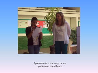 Apresentação  e homenagemaosprofessoresconselheiros
