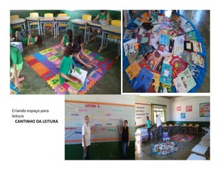 Criando espaço para
leitura
CANTINHO DA LEITURA
 