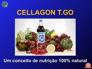 CELLAGON T.GO Um conceito de nutrição 100% natural 