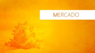 MERCADO
 