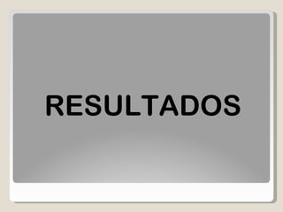 RESULTADOS 