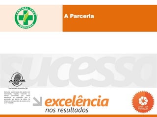 A Parceria




     É PROIBIDA A REPRODUÇÃO
Nenhuma parte desta obra poderá ser
reproduzida, copiada, transcrita ou
mesmo       transmitida     por    meios
eletrônicos ou gravações sem a
permissão, por escrito, do editor. Os
infratores serão punidos de acordo com a
Lei n° 9.610/98.
 