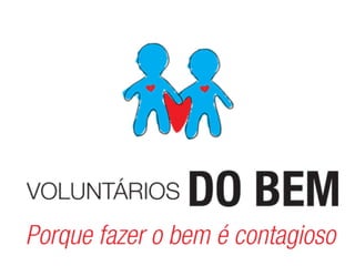 Voluntários do Bem - Resumo 2013