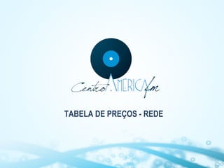 TABELA DE PREÇOS - REDE

 
