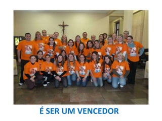 É SER UM VENCEDOR

 