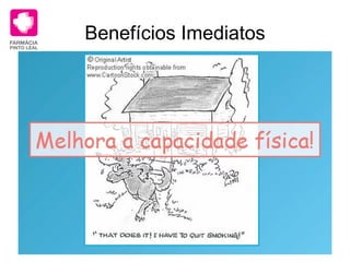 Benefícios Imediatos 