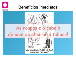 Benefícios Imediatos 