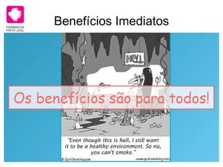 Benefícios Imediatos 